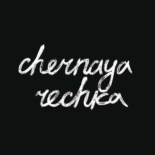 Chernaya Rechka- Chernaya Rechka - VINYL