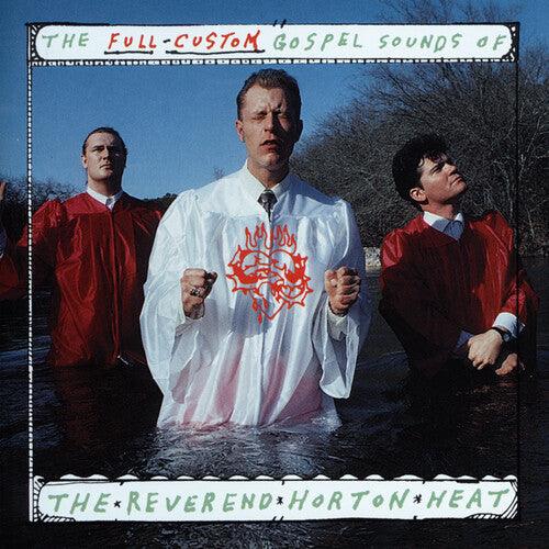 The Reverend Horton Heat- The Full Custom Gospel Sounds Of... - VINYL