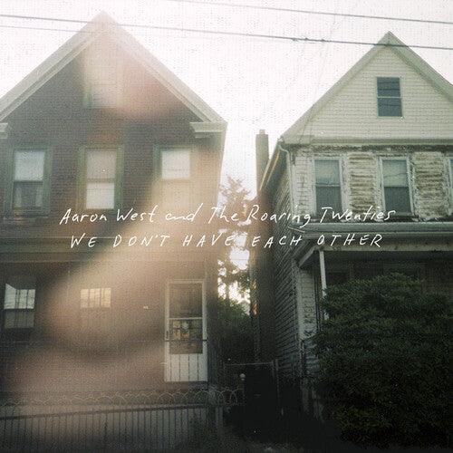Aaron West & the Roaring Twenties (The Wonder Years)- We Don't Have Each Other - VINYL