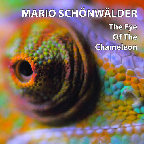 Mario Schonwalder: The Eye Of The Chameleon  \ CD