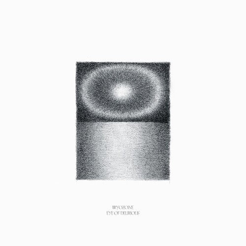 Bryozone: Eye Of Delirious \ LP