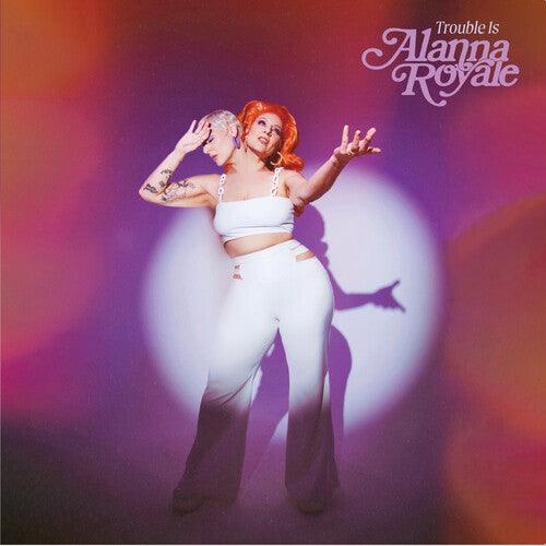 Alanna Royale- Trouble Is - White - VINYL