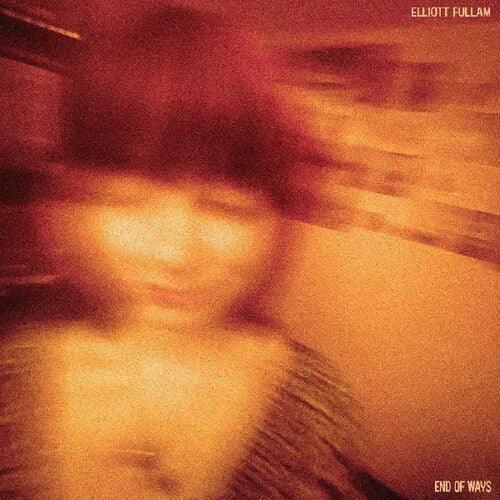 Elliott Fullam- End Of Ways - VINYL