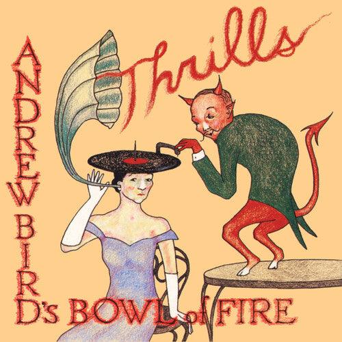 Andrew Bird's Bowl of Fire- Thrills (Red Vinyl) - VINYL