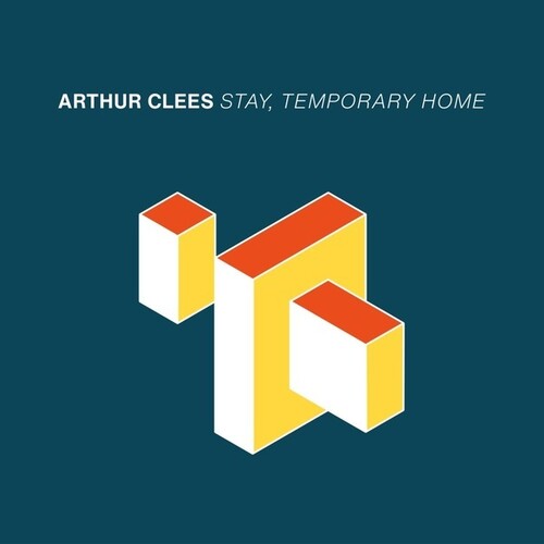 Arthur Clees: Stay, Temporary Home  \ CD