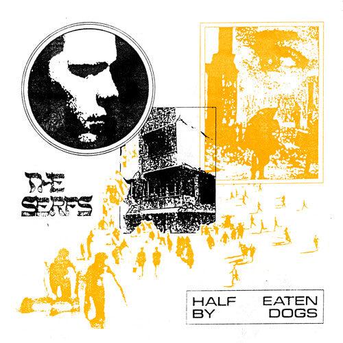 The Serfs- Half Eaten By Dogs - VINYL