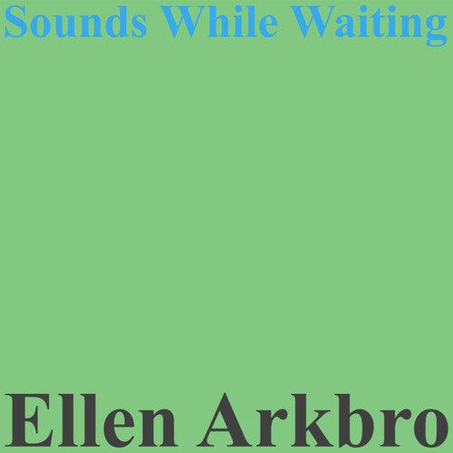 Ellen Arkbro- Sounds While Playing - VINYL
