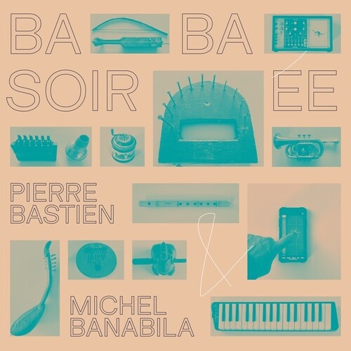 Bastien, Pierre / Banabila, Michel: Baba Soiree \ LP