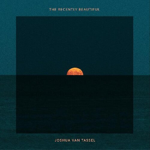 Joshua Van Tassel: The Recently Beautiful \ LP
