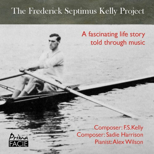 Alex Wilson: Frederick Septimus Kelly Project  \ CD