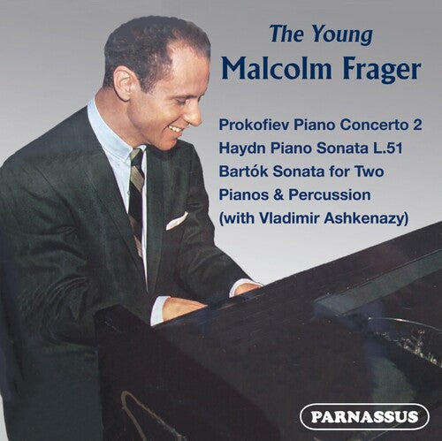 Malcolm Frager: Prokofiev, Haydn, Bartok; the Young Malcolm Frager  \ CD