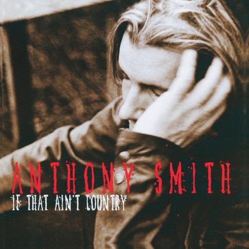 Anthony Smith: If That Ain't Country  \ CD