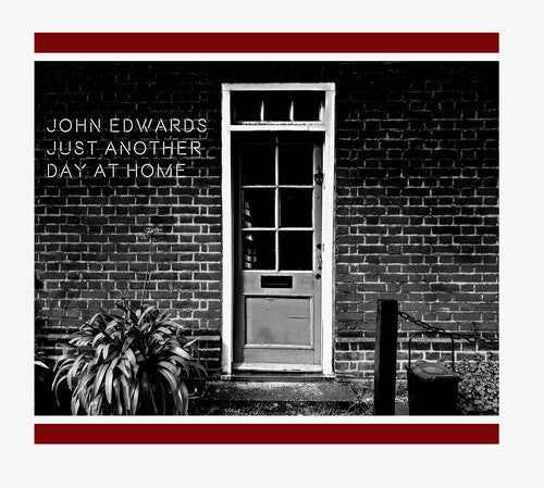 John Edwards: Just Another Day At Home - CD