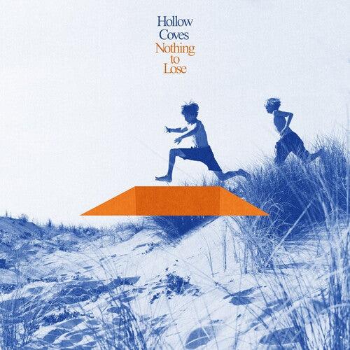 Hollow Coves- Nothing To Lose - VINYL