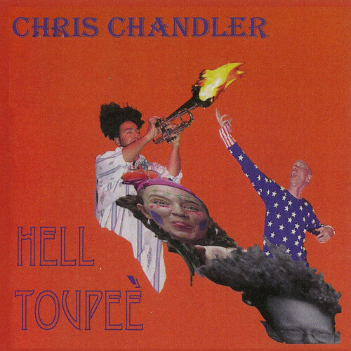 Chris Chandler: Hell Toupee  \ CD