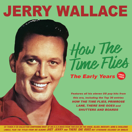 Jerry Wallace: How The Time Flies: The Early Years 1952-62  \ CD