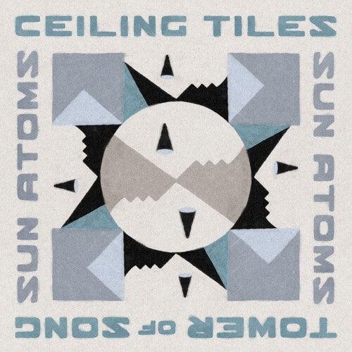 Sun Atoms- Ceiling Tiles/Tower of Song (in the Key of Jamc) - VINYL