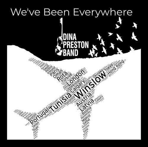 The Dina Preston Band: We'Ve Been Everywhere  \ CD