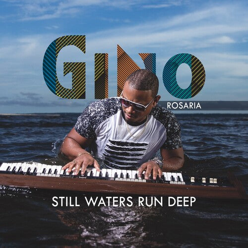 Gino Rosaria: Still Waters Run Deep - CD