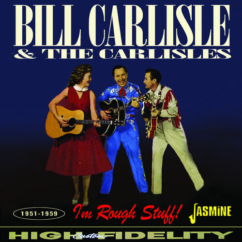 Carlisle, Bill & the Carlisles: I'm Rough Stuff! 1951-1959  \ CD