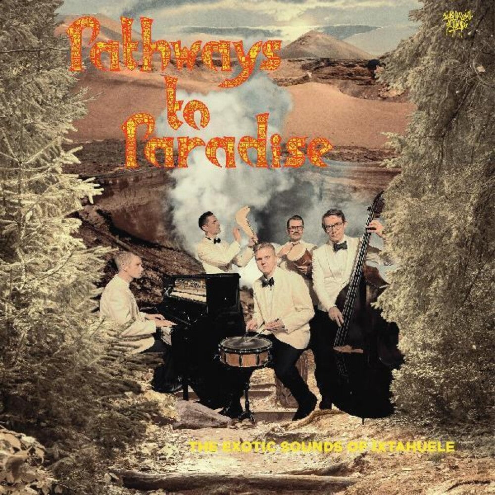 Ixtahuele- Pathways To Paradise [Limited Edition] - VINYL