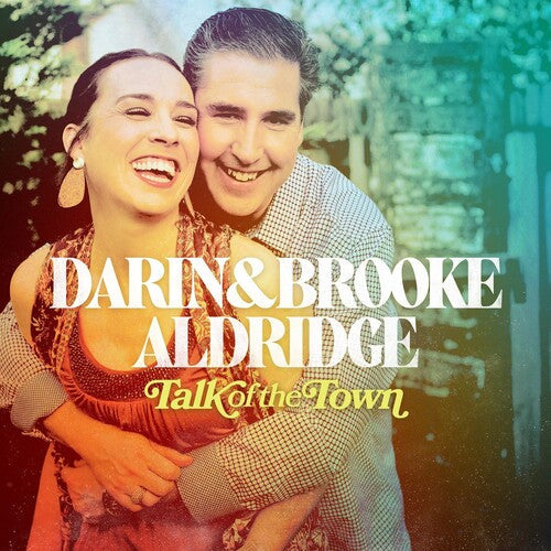 Aldridge, Darin / Aldridge, Brooke: TALK OF THE TOWN  \ CD