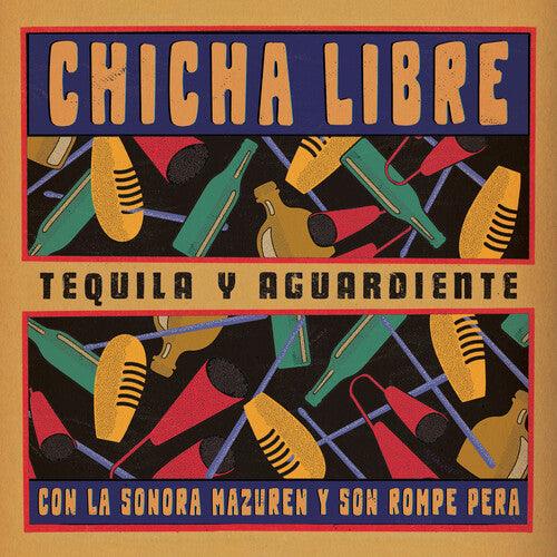 Chicha Libre- Tequila Y Aguardiente (EP) - VINYL