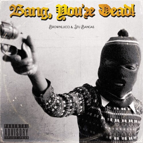 Brownlucci & Stu Bangas: Bang You're Dead \ LP