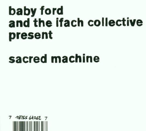 Baby Ford & Ifach Collective: Sacred Machine  \ CD