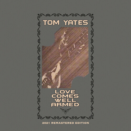 Tom Yates: Love Comes Well Armed (2021 Remaster)  \ CD