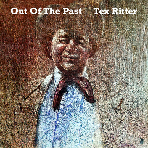 Tex Ritter: Out of the Past  \ CD