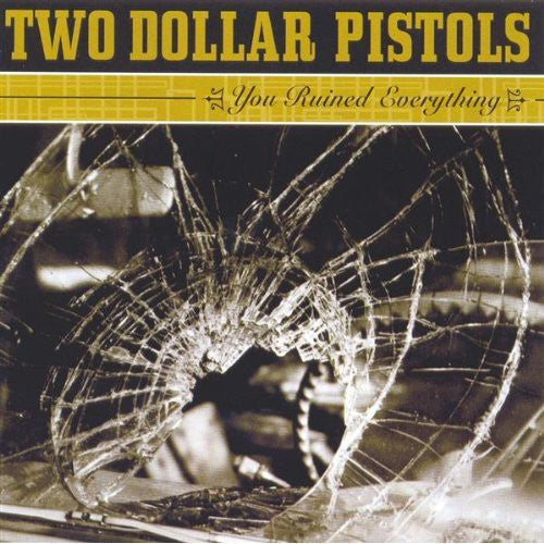 Two Dollar Pistols: You Ruined Everything  \ CD
