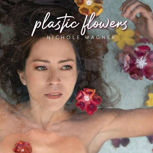 Nichole Wagner: Plastic Flowers  \ CD
