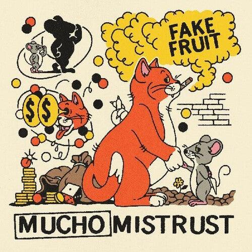 Fake Fruit- Mucho Mistrust - VINYL