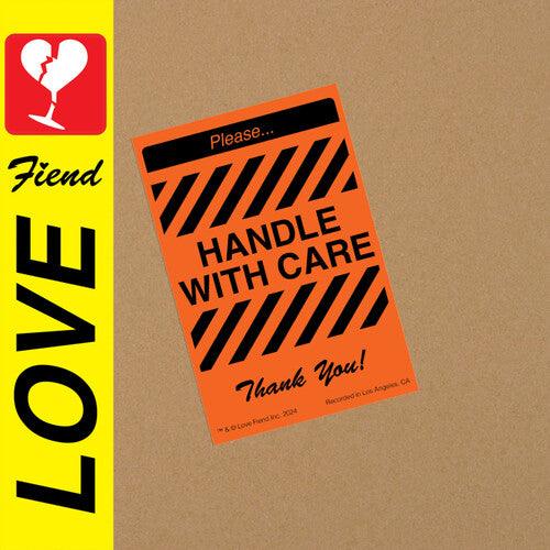 Love Fiend- Handle With Care - VINYL