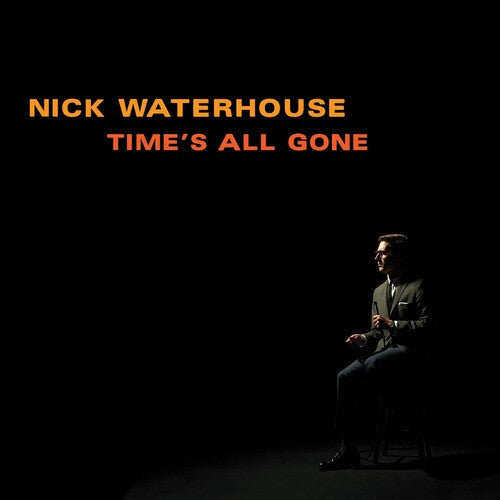 Nick Waterhouse: Time's All Gone - VINYL