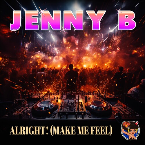 Jenny B: Alright! (Make Me Feel)  \ CD