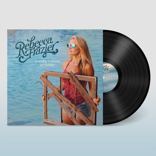 Rebecca Frazier: Boarding Windows in Paradise \ LP