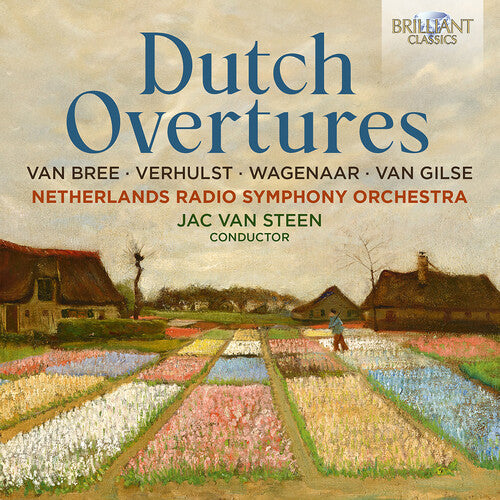 Netherlands Radio Symphony Orchestra: van Bree, Verhulst, Wagenaar, & van Gilse: Dutch Overtures  \ CD
