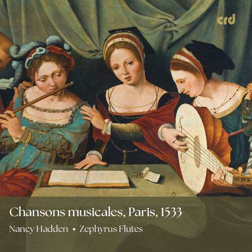 Nancy Hadden: Chansons musicales, Paris 1533  \ CD