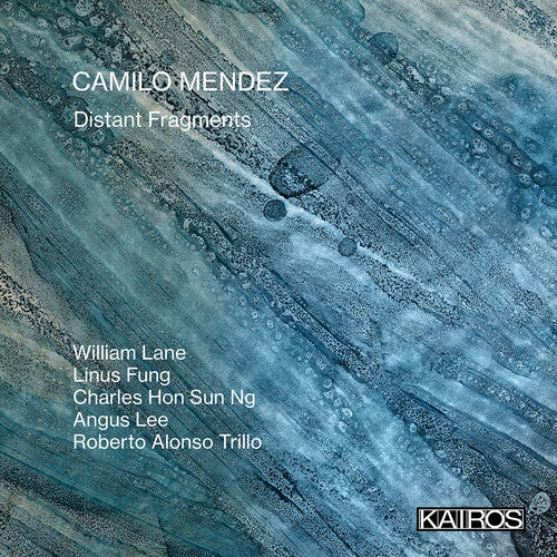 Camilo Mendez: Distant Fragments  \ CD