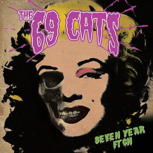 69 Cats- Seven Year Itch - VINYL