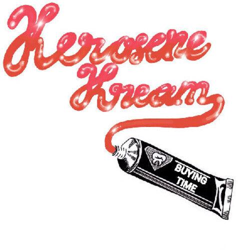 Kerosene Kream- Buying Time - VINYL