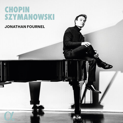 Jonathan Fournel: Chopin & Szymanowski  \ CD