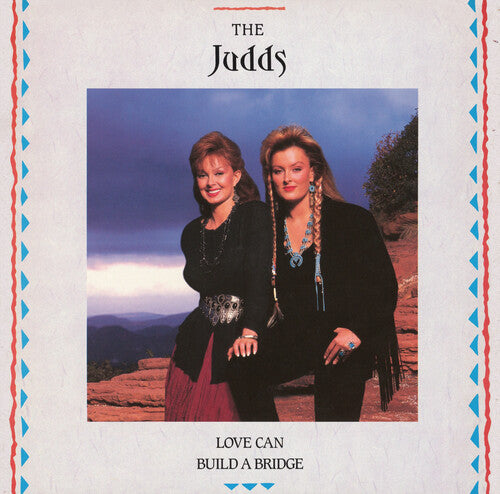 The Judds: Love Can Build A Bridge \ LP