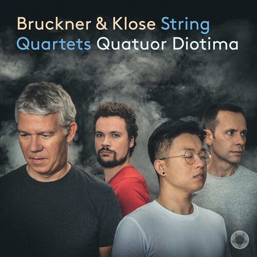 Quatuor Diotima: Bruckner & Klose: String Quartets  \ CD