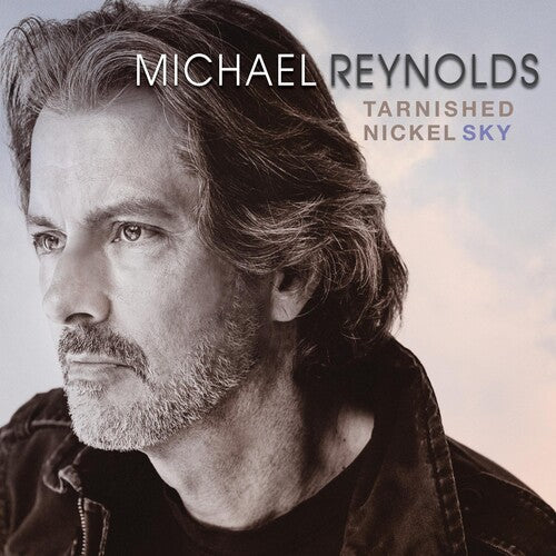Michael Reynolds: Tarnished Nickel Sky  \ CD