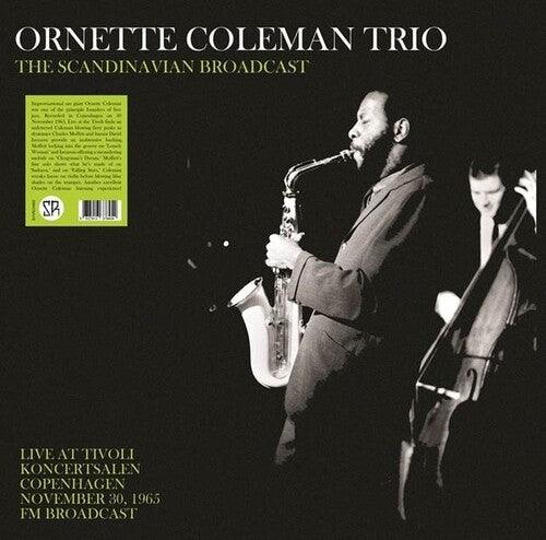 Ornette Coleman- The Scandinavian Broadcast: Live At Tivoli Koncertsalen Copenhagen November 30, 1965 - FM Broadcast - VINYL