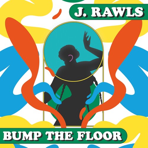 J Rawls: Bump The Floor \ LP