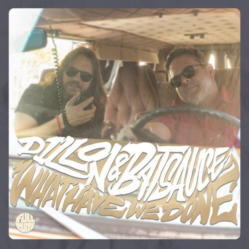 Dillon & Batsauce: What Have We Done \ LP
